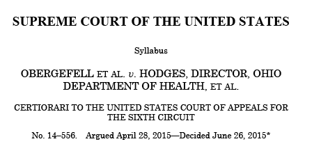 Syllabus for the U.S. Supreme Court Case Obergefell v. Hodges legalizing same-sex marriage